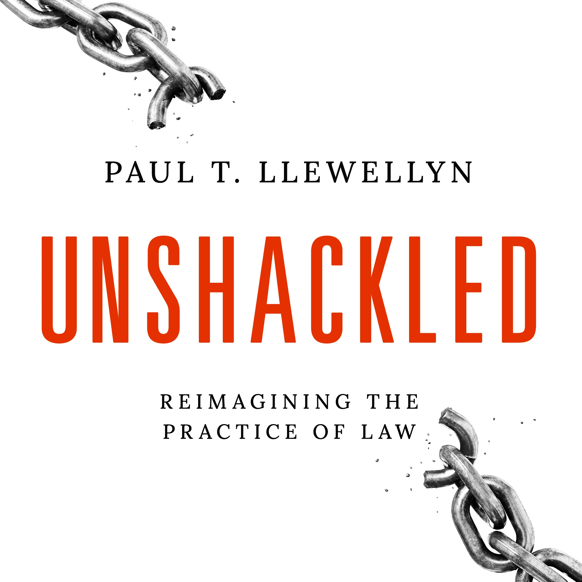 Unshackled by Paul T. Llewellyn