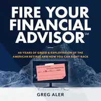 Fire Your Financial Advisor Audiobook by Greg Aler