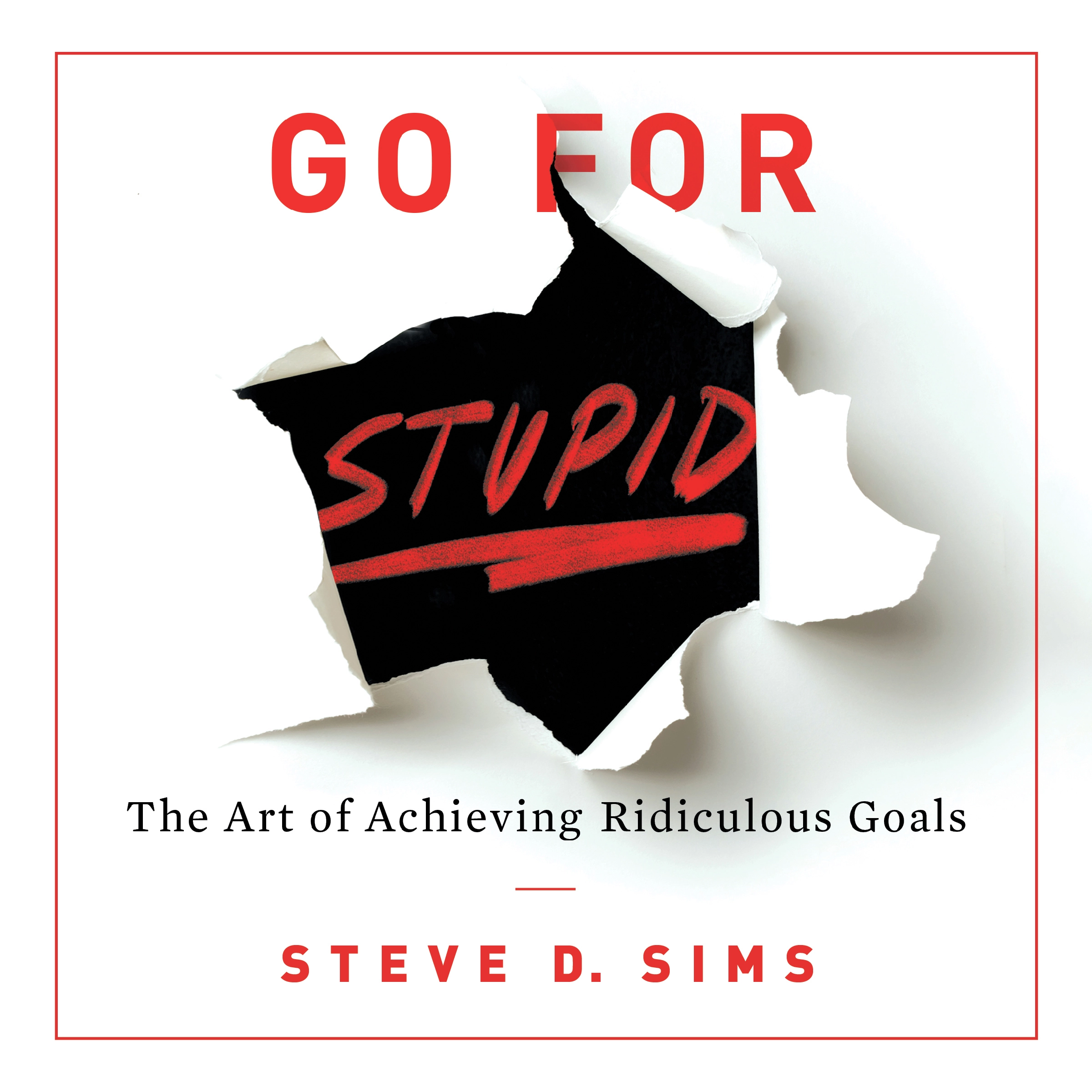 Go For Stupid by Steve D. Sims Audiobook