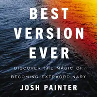 Best Version Ever Audiobook by Josh Painter