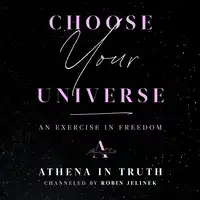 Choose Your Universe Audiobook by Robin Jelinek