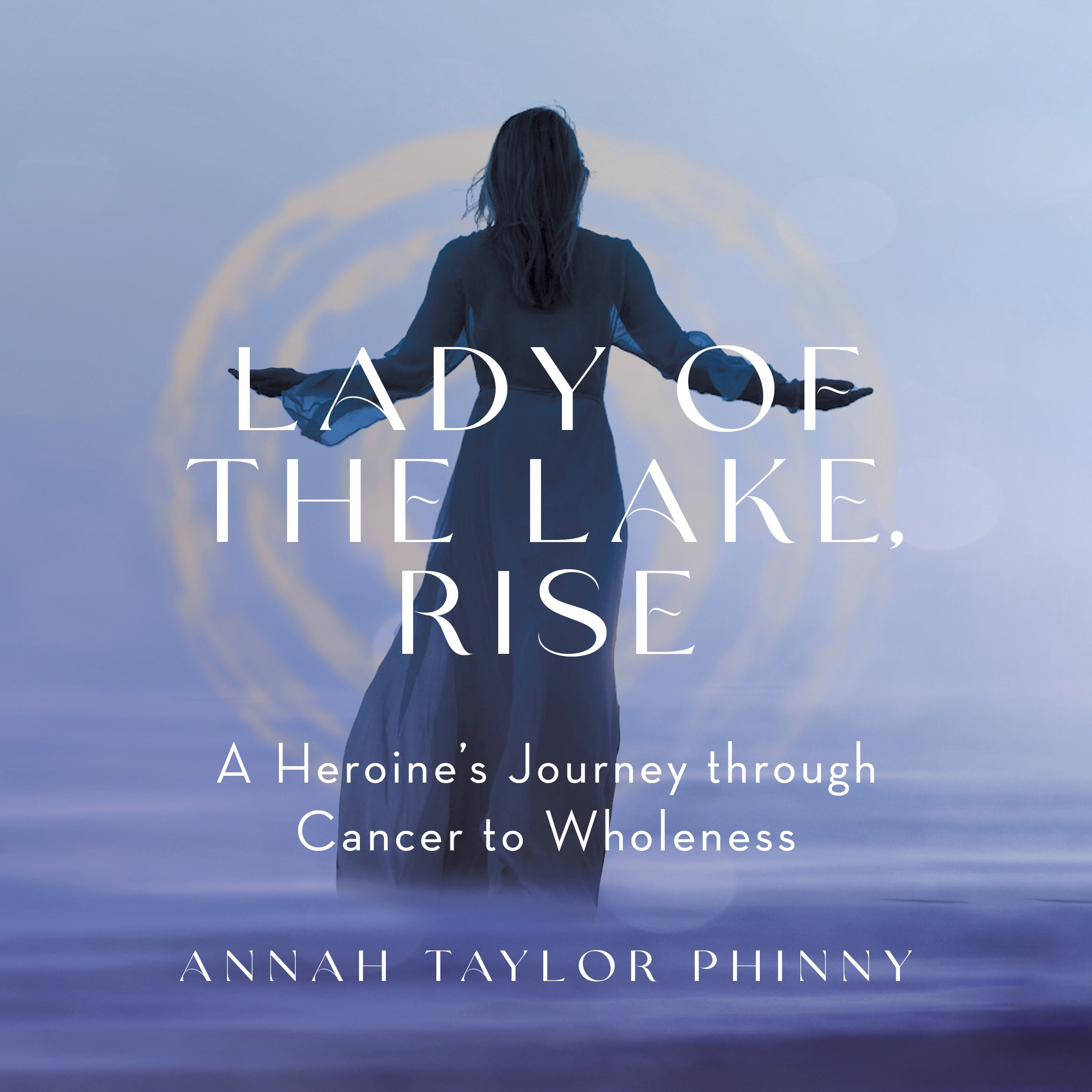 Lady of the Lake, Rise by Annah Taylor Phinny Audiobook