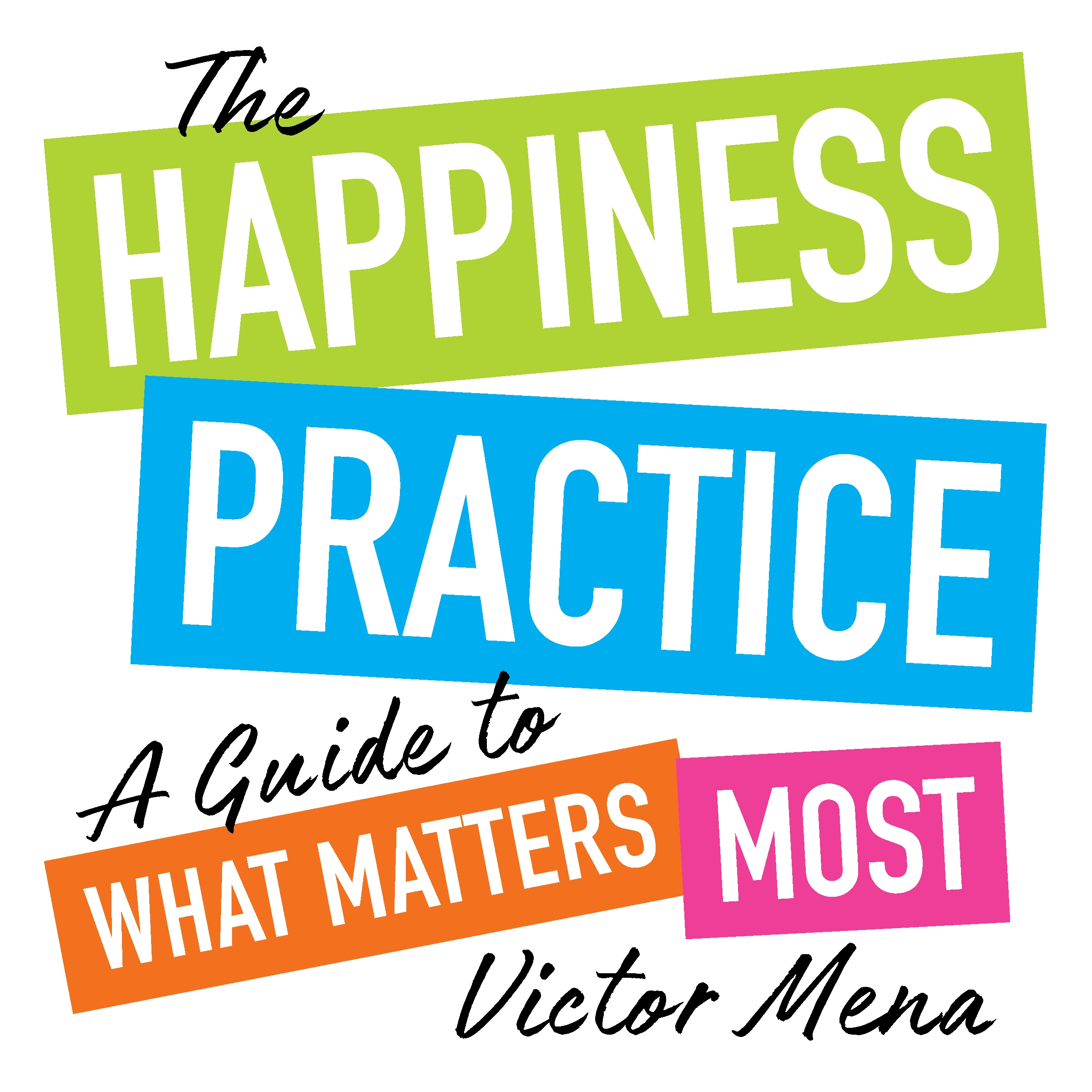 The Happiness Practice Audiobook by Victor Mena