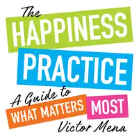 The Happiness Practice Audiobook by Victor Mena