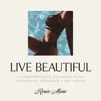 Live Beautiful Audiobook by Renée Marie