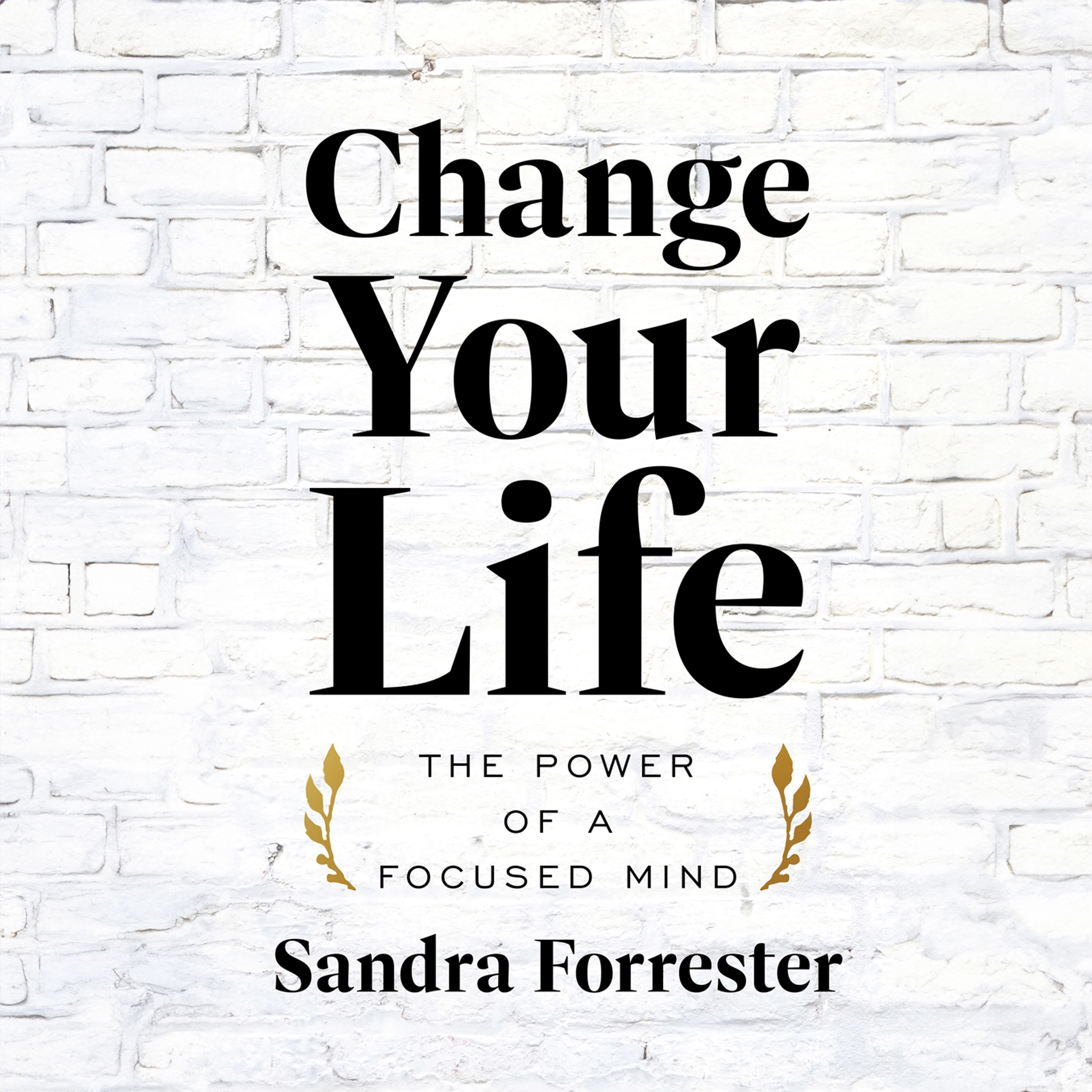 Change Your Life by Sandra Forrester Audiobook