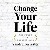 Change Your Life Audiobook by Sandra Forrester