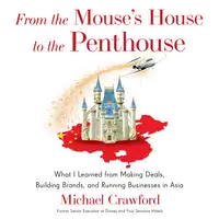 From the Mouse’s House to the Penthouse Audiobook by Michael Crawford