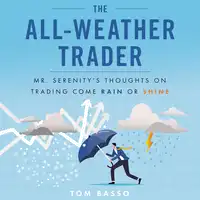 The All Weather Trader Audiobook by Tom Basso