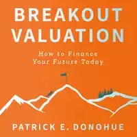 Breakout Valuation Audiobook by Patrick E. Donohue