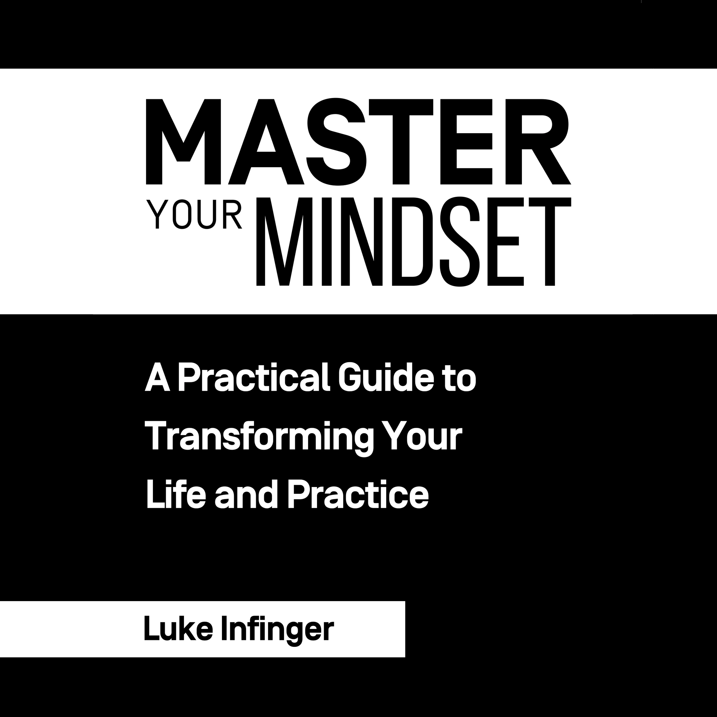 Master Your Mindset by Luke Infinger