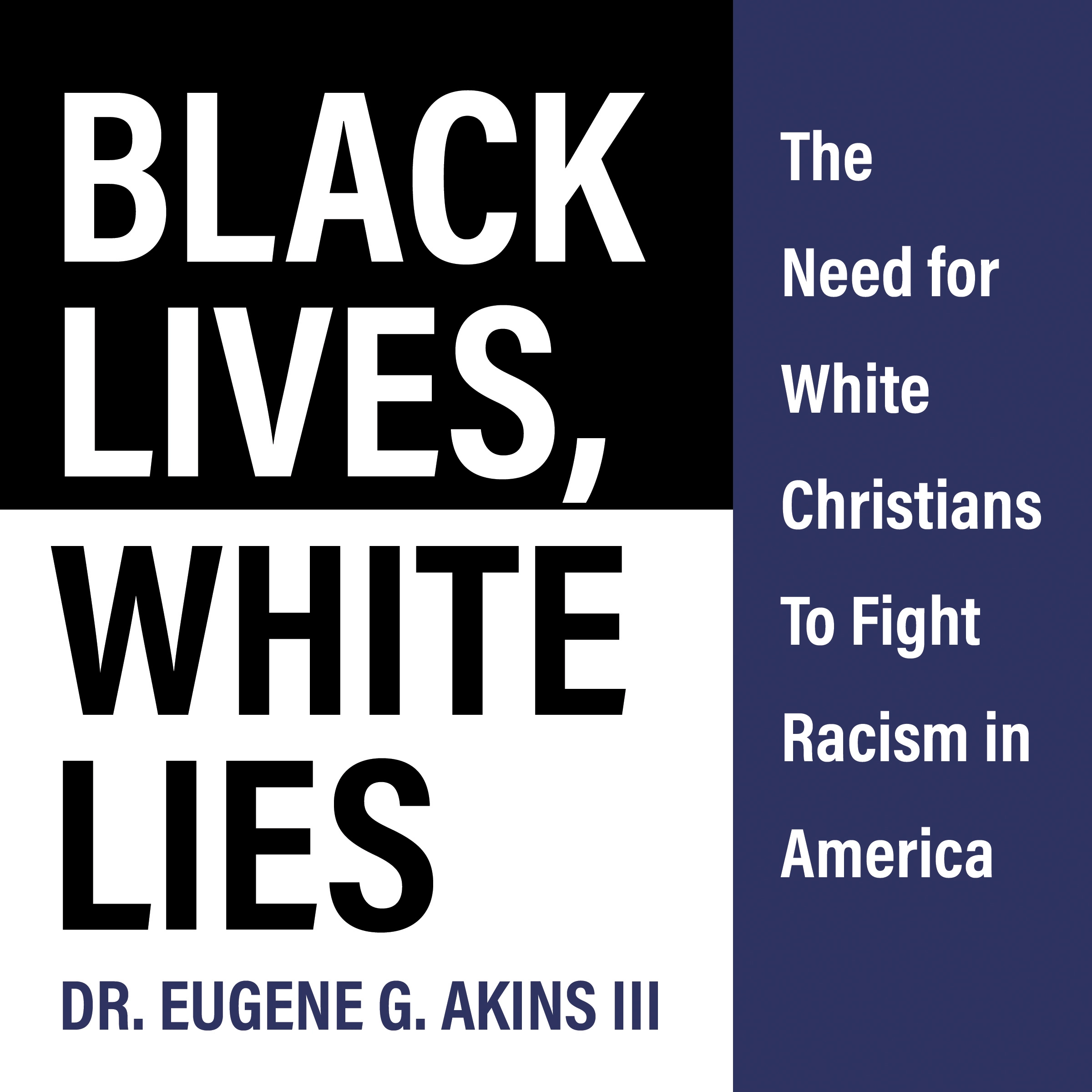 Black Lives, White Lies by Dr. Eugene G. Akins III