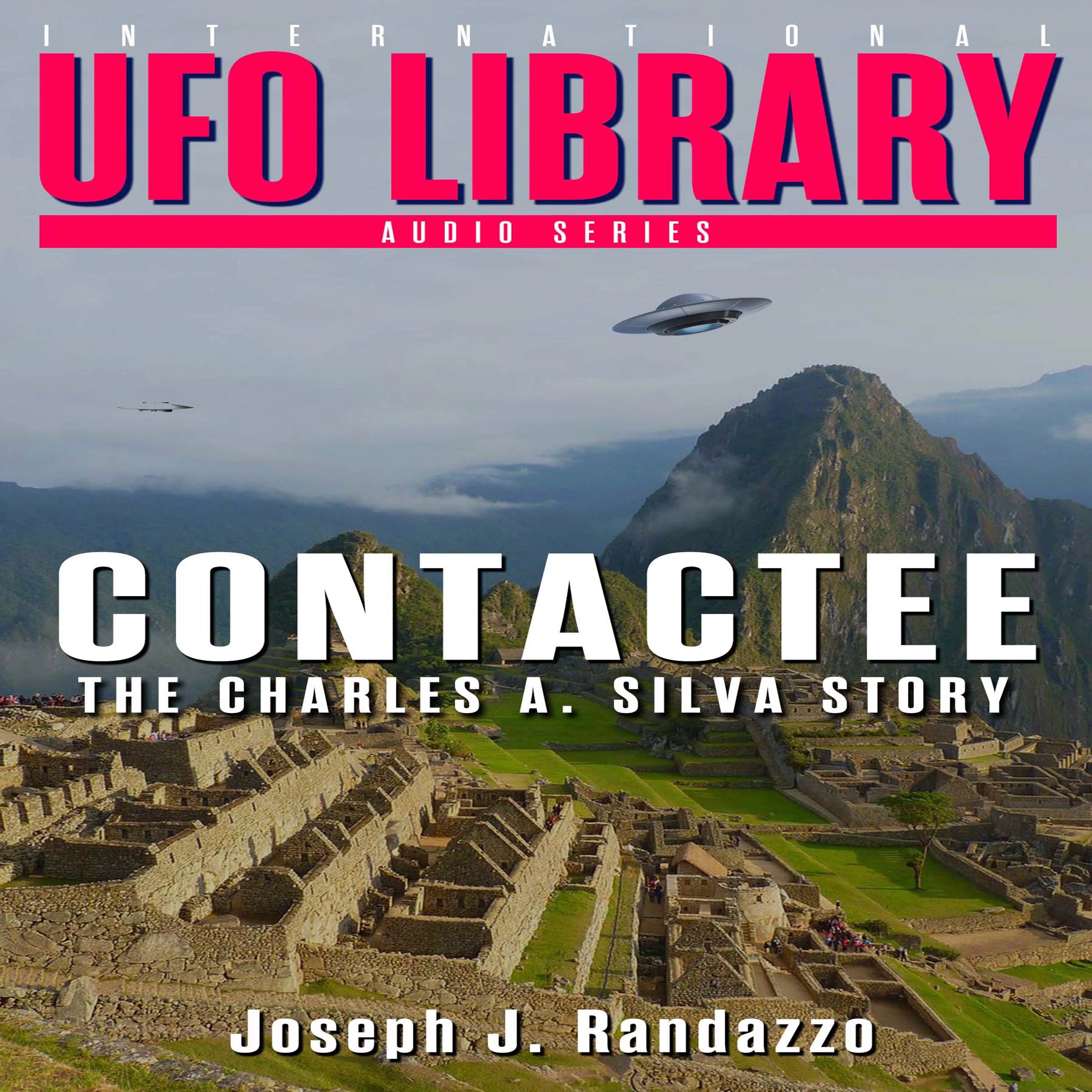 U.F.O LIBRARY - CONTACTEE: The Charles A. Silva Story by Joseph J. Randazzo