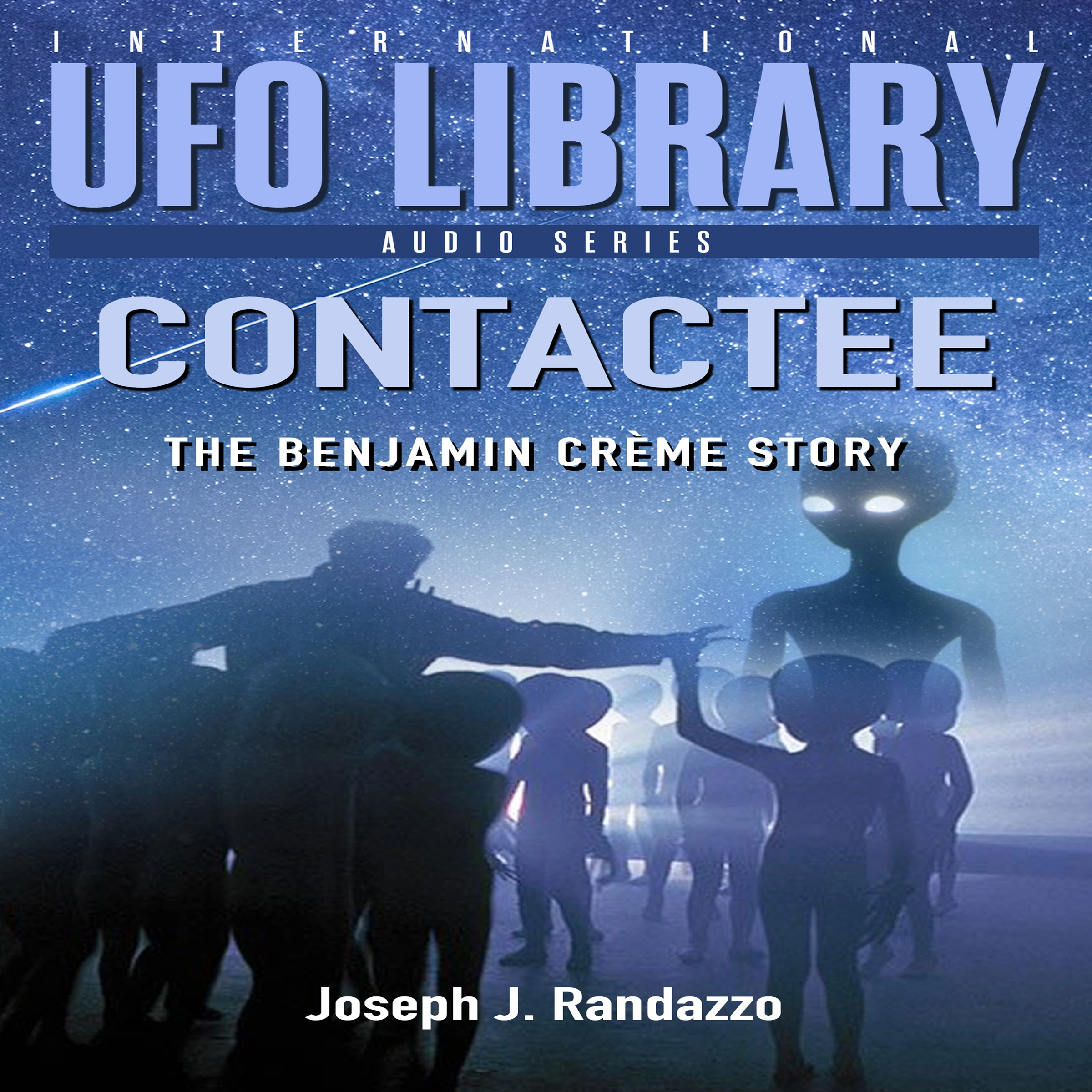 U.F.O LIBRARY - CONTACTEE: The Benjamin Crème Story by Joseph J. Randazzo Audiobook