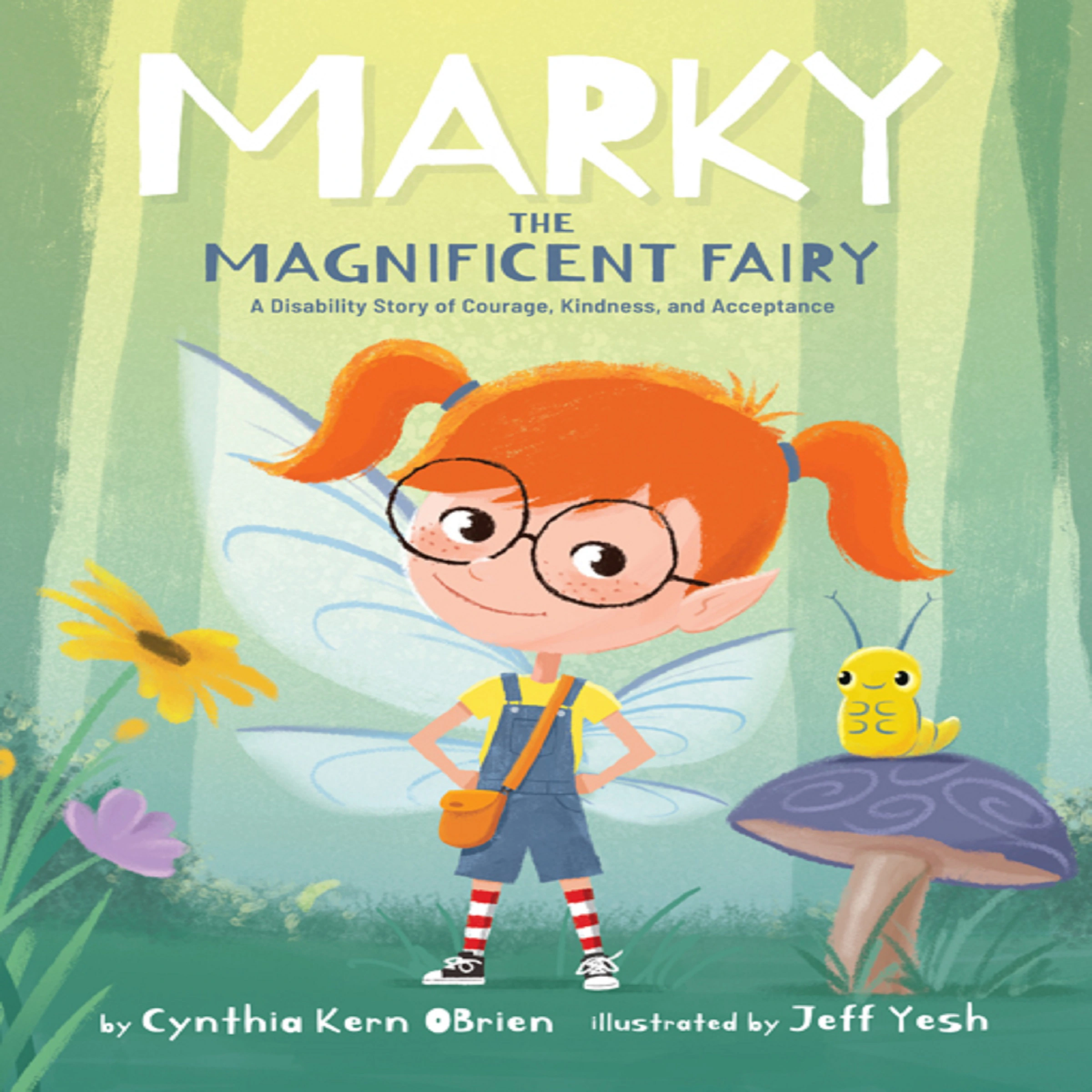 Marky the Magnificent Fairy: A Disability Story of Courage, Kindness, and Acceptance Audiobook by Cynthia Kern Obrien