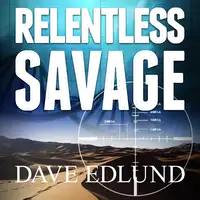 Relentless Savage Audiobook by Dave Edlund