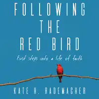 Following the Red Bird Audiobook by Kate H Rademacher