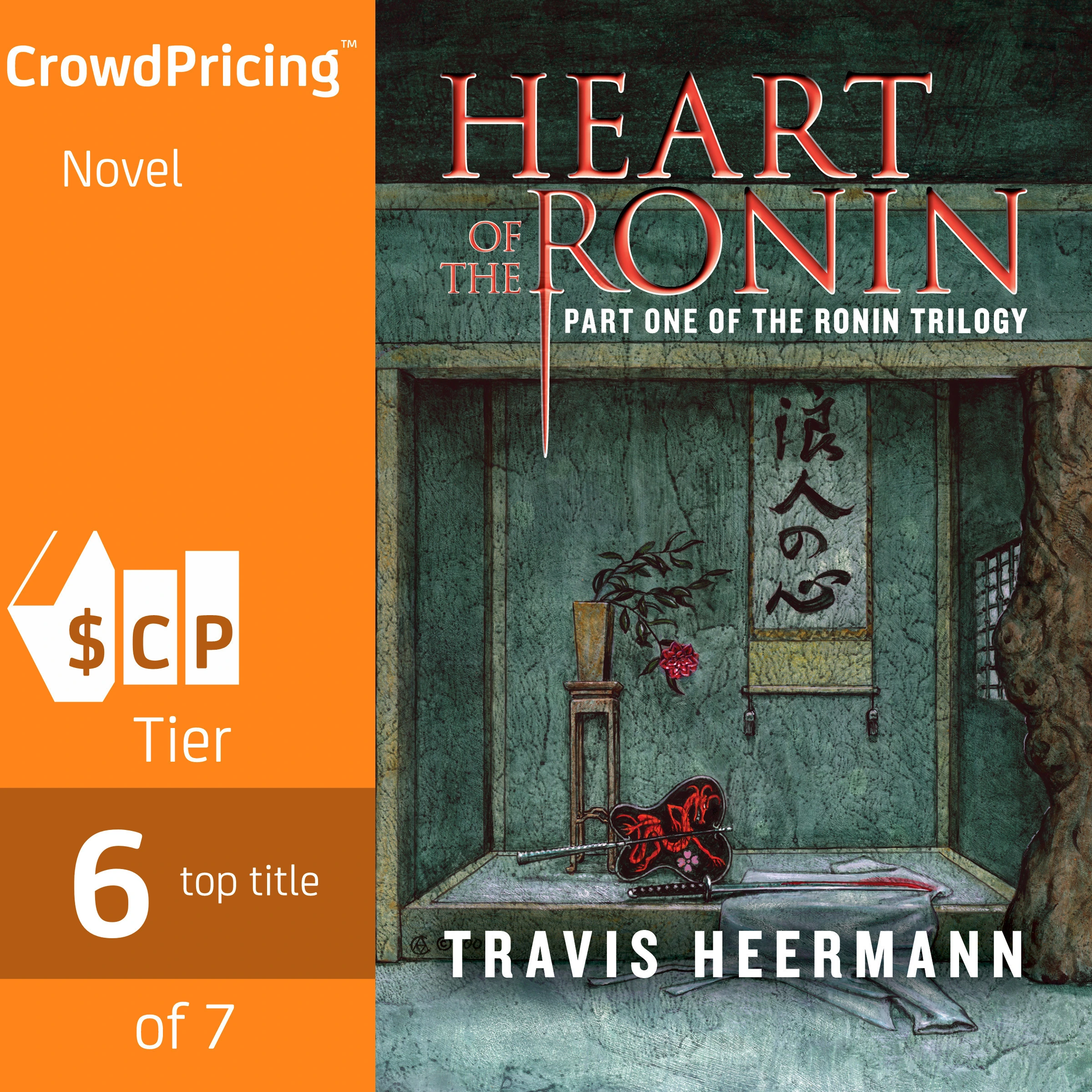 Heart of the Ronin; Part 1 of The Ronin Trilogy by Travis Heermann