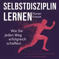 Selbstdisziplin lernen Audiobook by Florian Krause