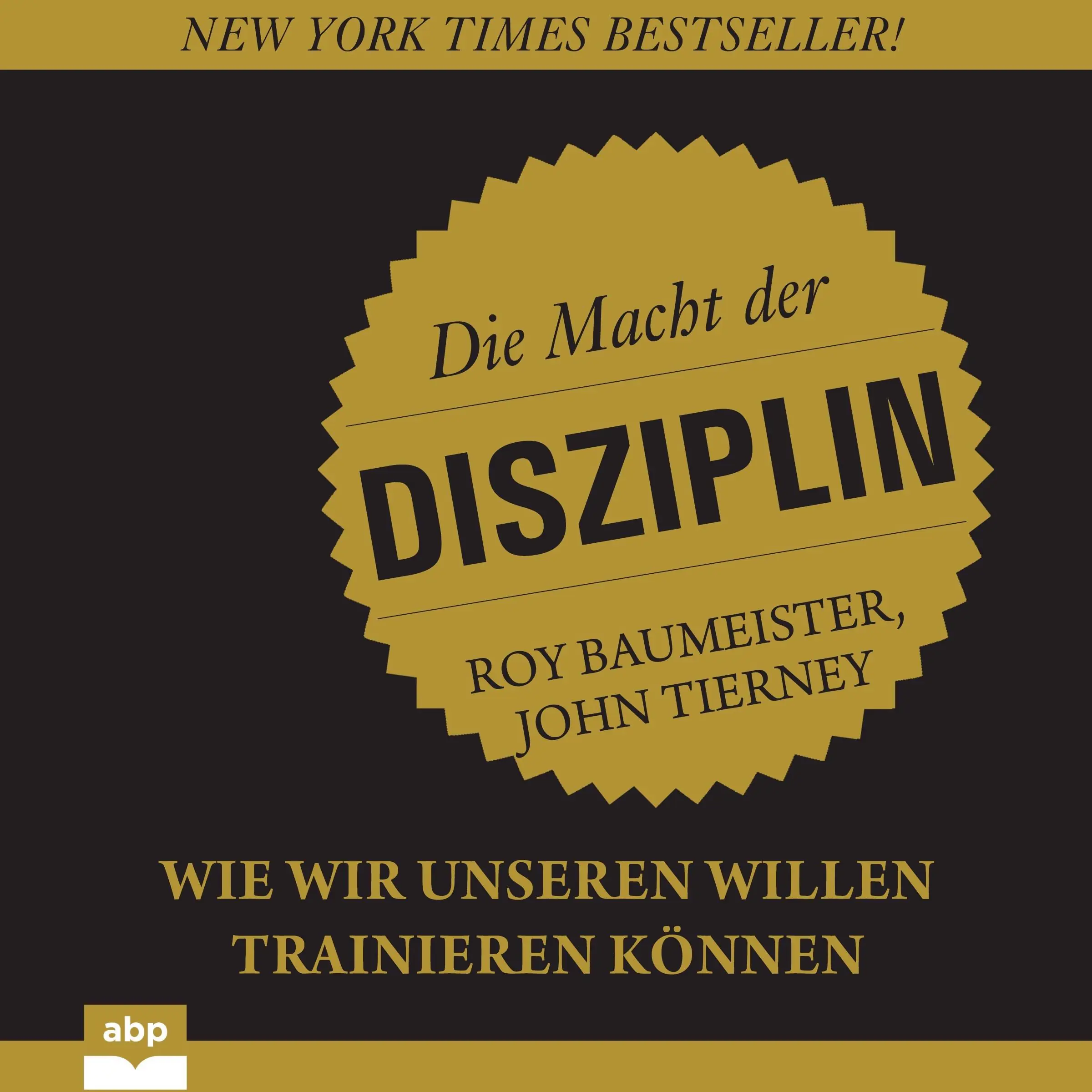 Die Macht der Disziplin by John Tierney