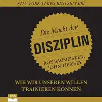 Die Macht der Disziplin Audiobook by John Tierney