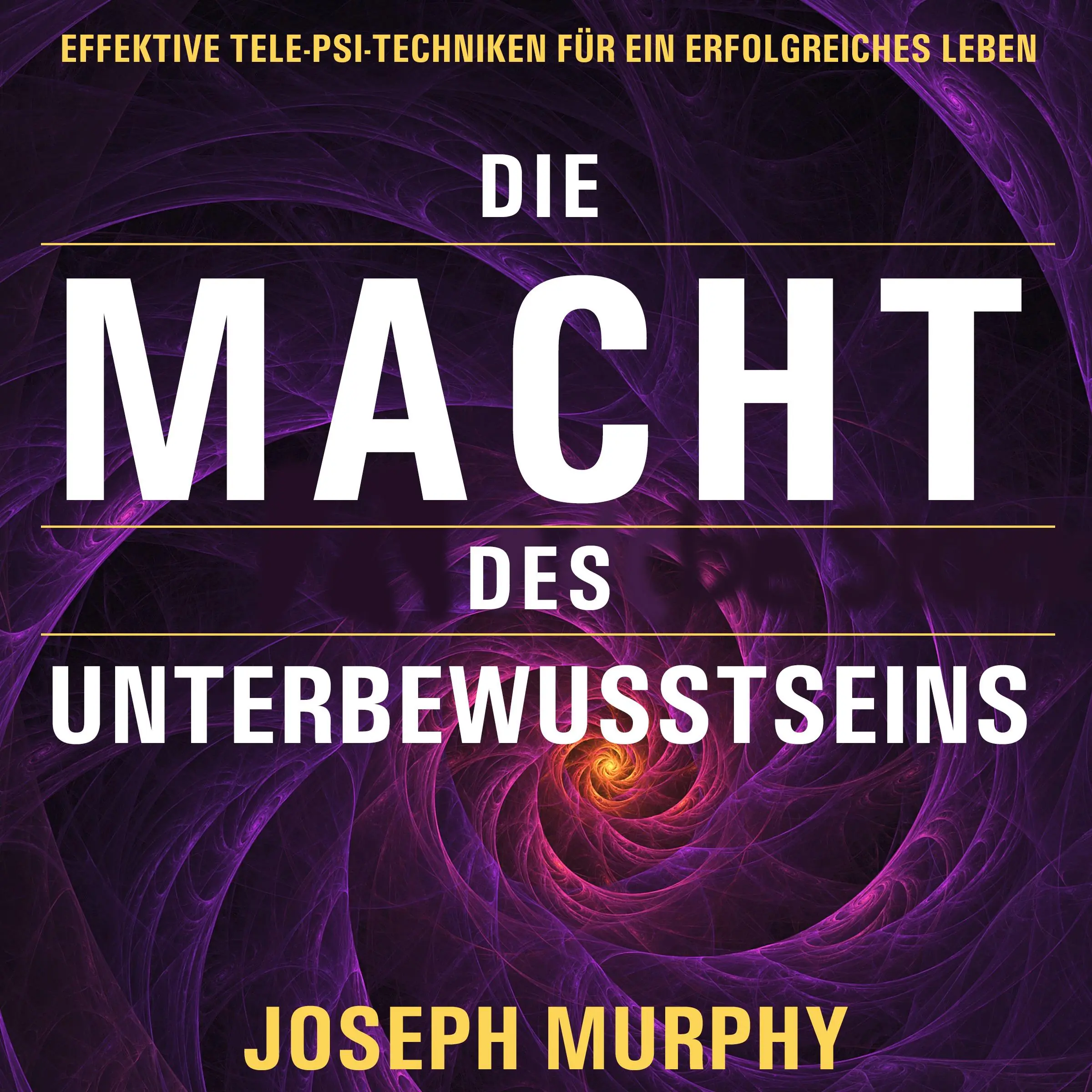 Die Macht des Unterbewusstseins by Joseph Murphy