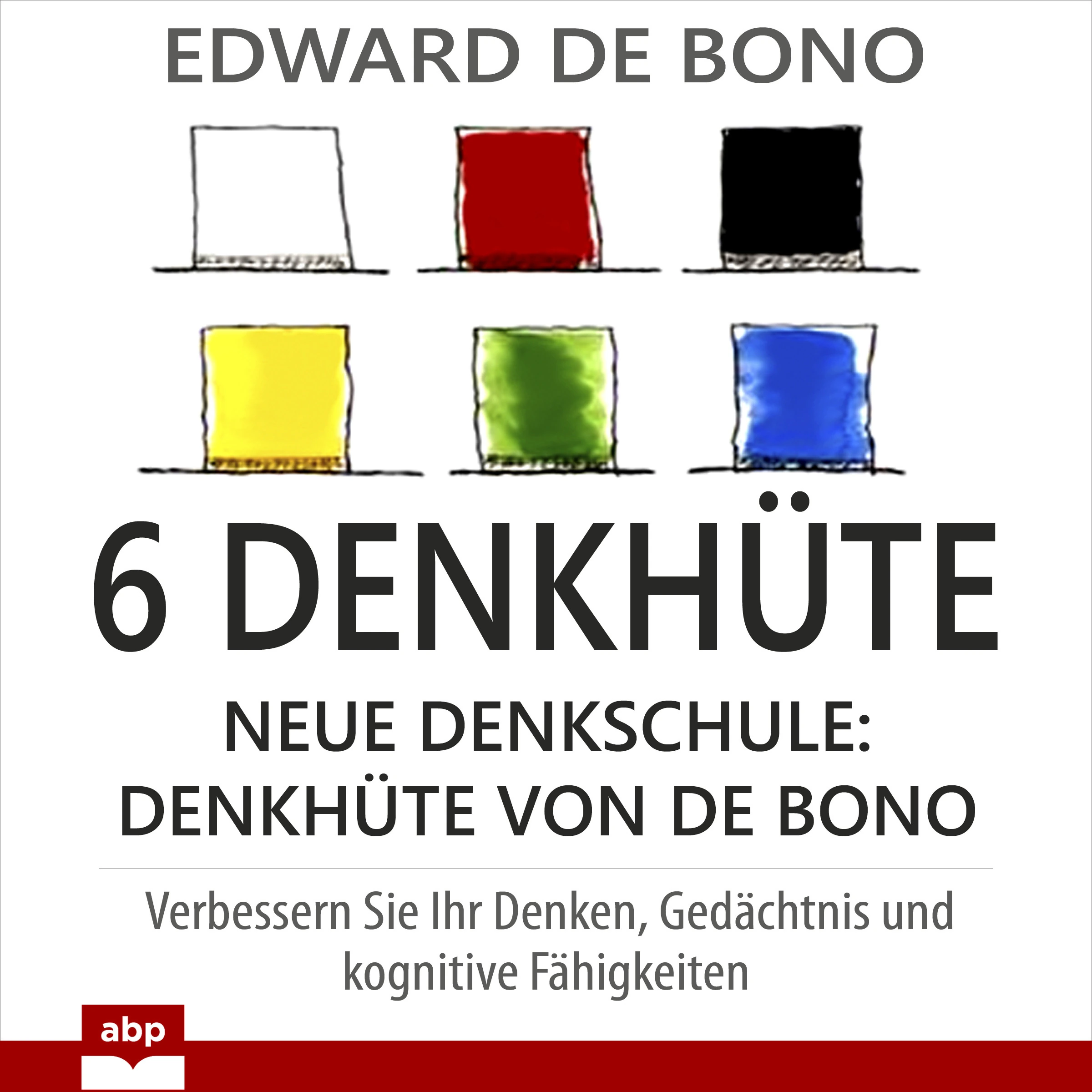 6 Denkhüte Audiobook by Edward de Bono