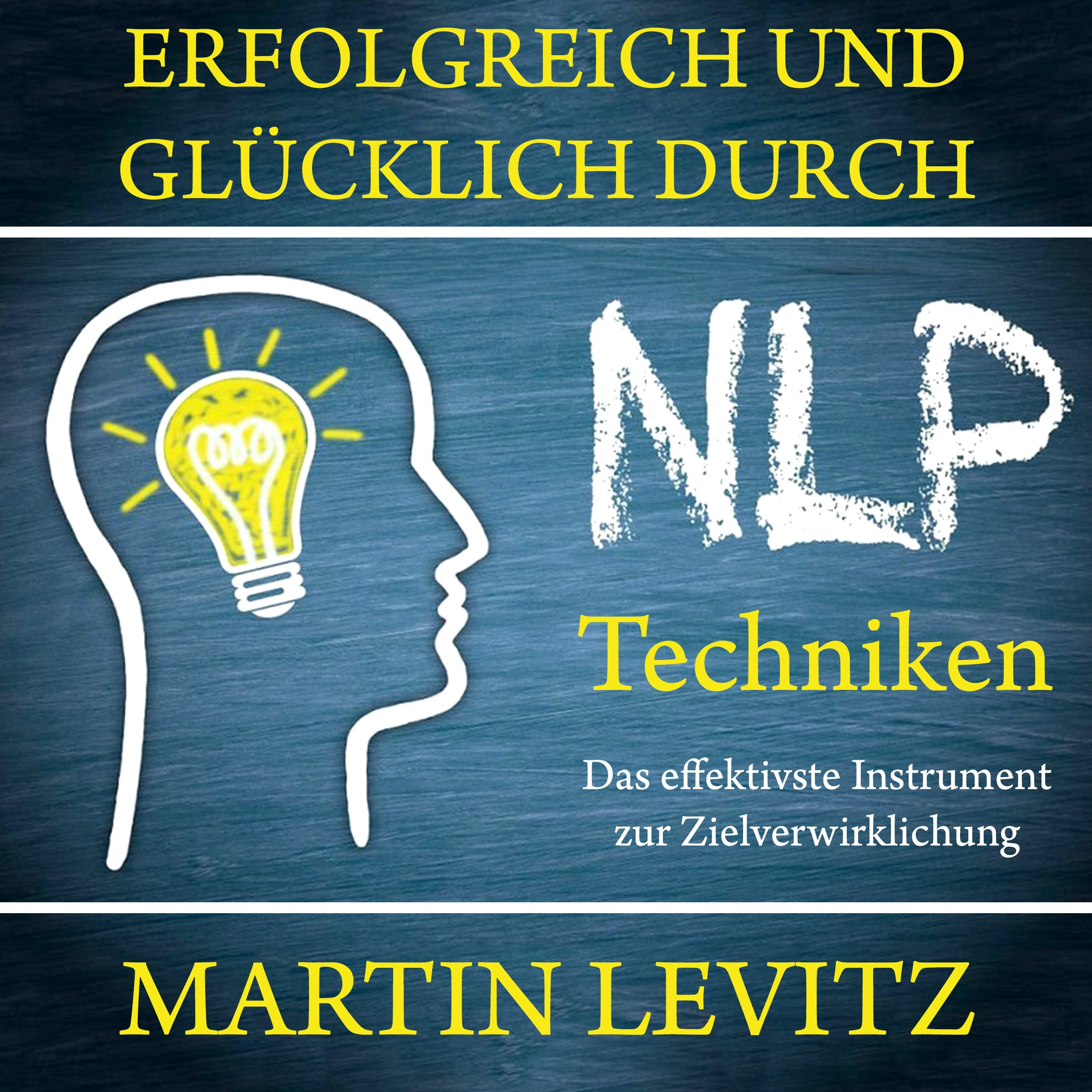 Erfolgreich und glücklich durch NLP-Techniken by Martin Levitz Audiobook