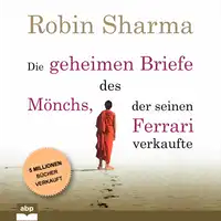 Die geheimen Briefe des Mönchs, der seinen Ferrari verkaufte Audiobook by Robin Sharma