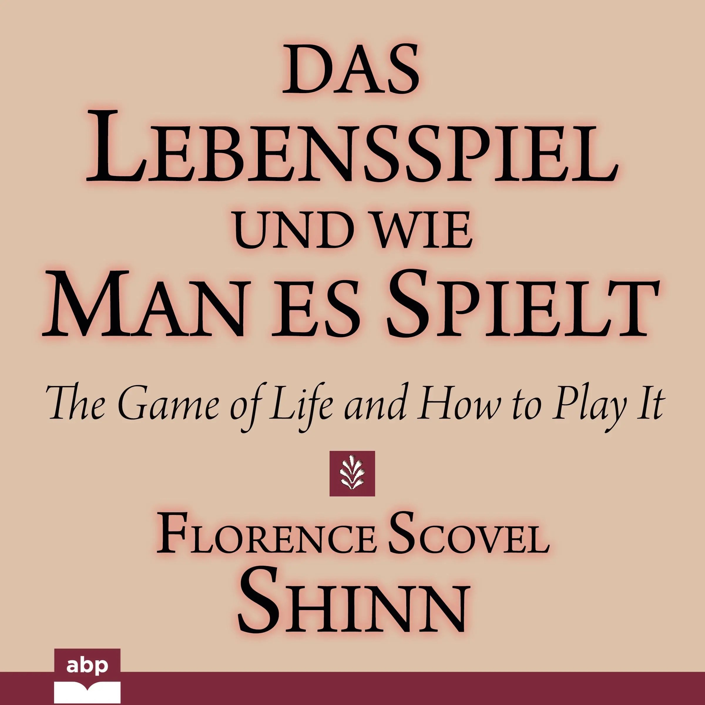 Das Lebensspiel und wie man es spielt by Florence Scovel Shinn Audiobook