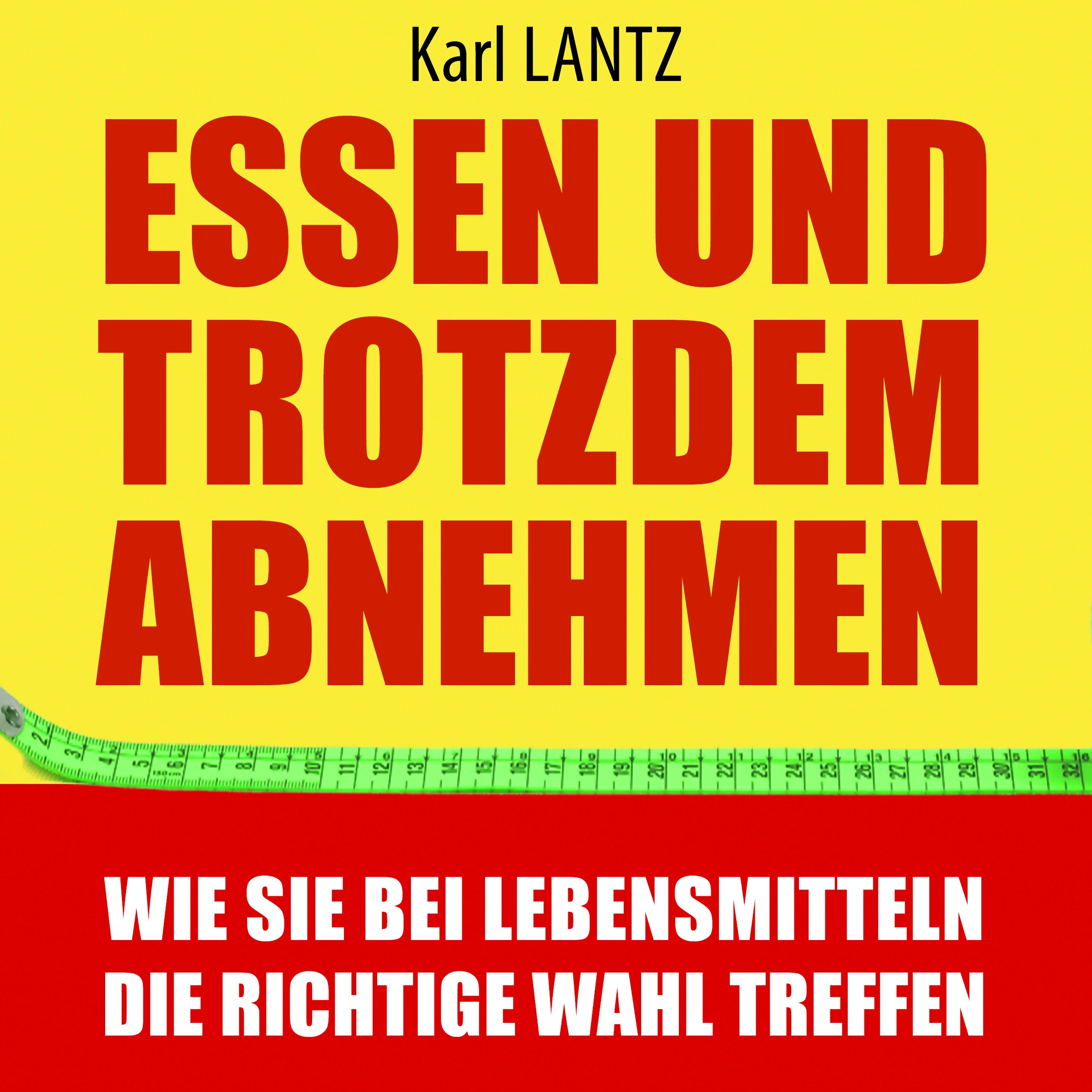 Essen und trotzdem abnehmen Audiobook by Karl Lantz