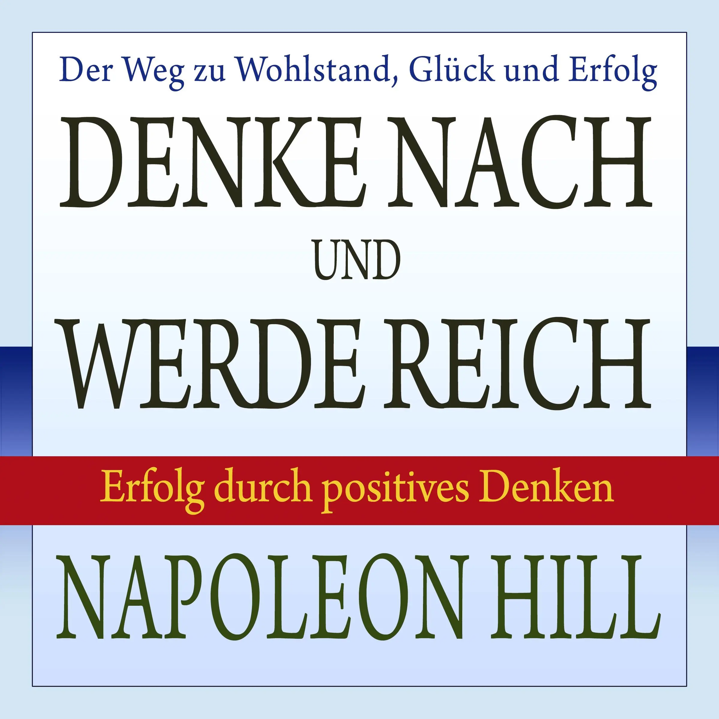 Denke nach und werde reich Audiobook by W. Clement Stone