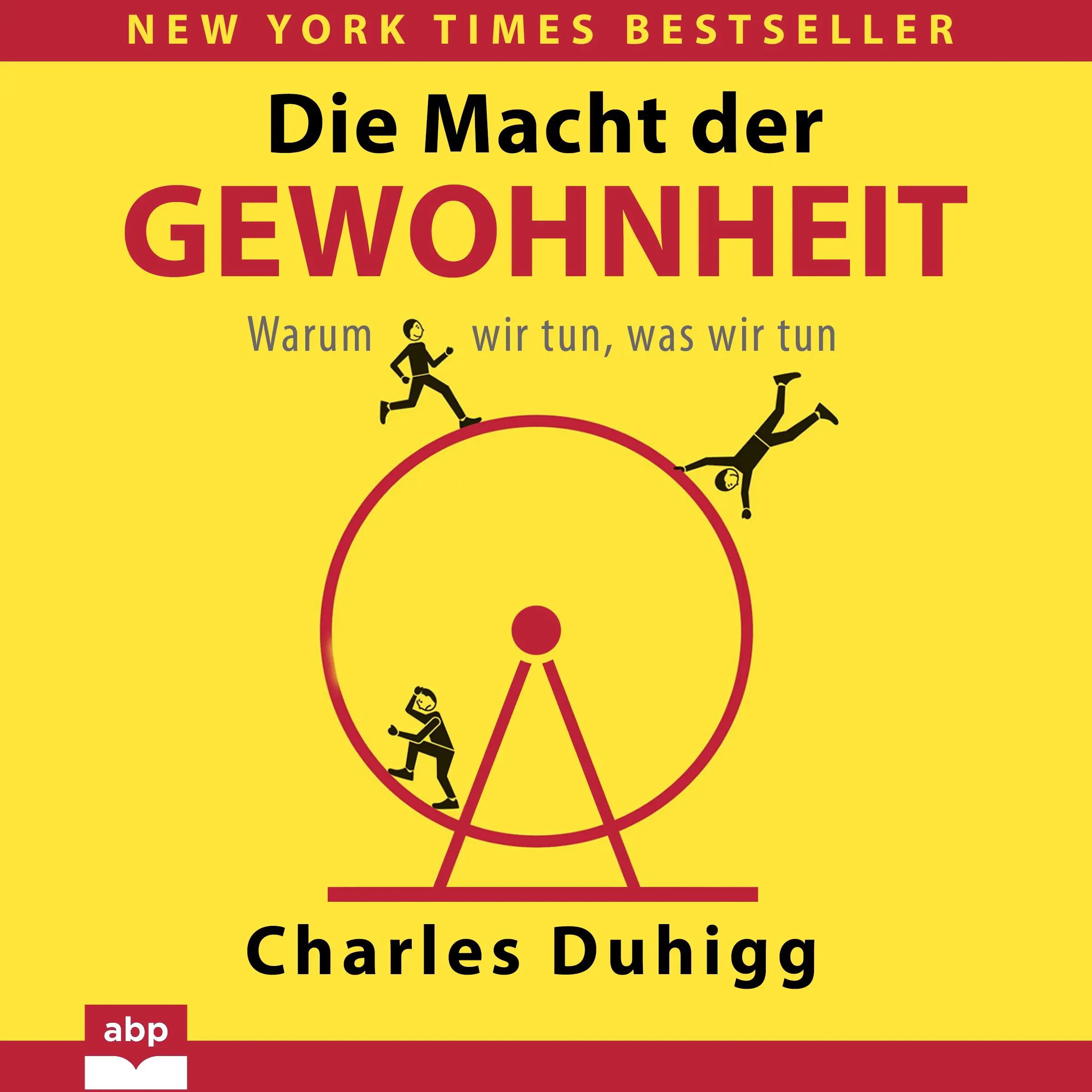 Die Macht der Gewohnheit. Warum wir tun, was wir tun by Charles Duhigg