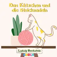 Das Kätzchen und die Stricknadeln Audiobook by Ludwig Bechstein