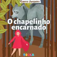 O chapelinho encarnado Audiobook by Guerra Junqueiro