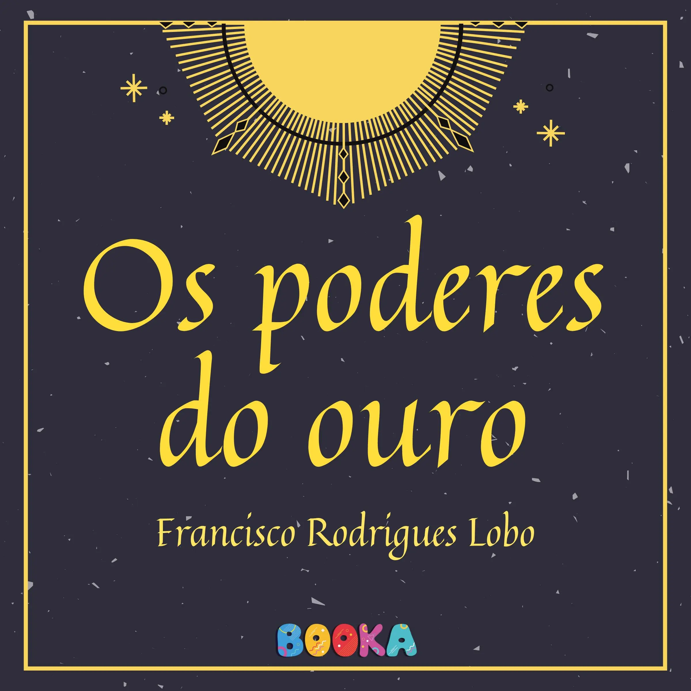 Os poderes do ouro by Francisco Rodrigues Lobo Audiobook