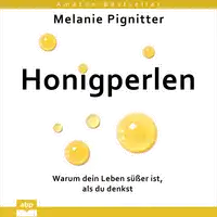 Honigperlen Audiobook by Melanie Pignitter