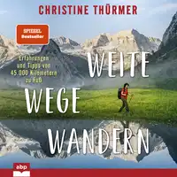 Weite Wege Wandern Audiobook by Christine Thürmer