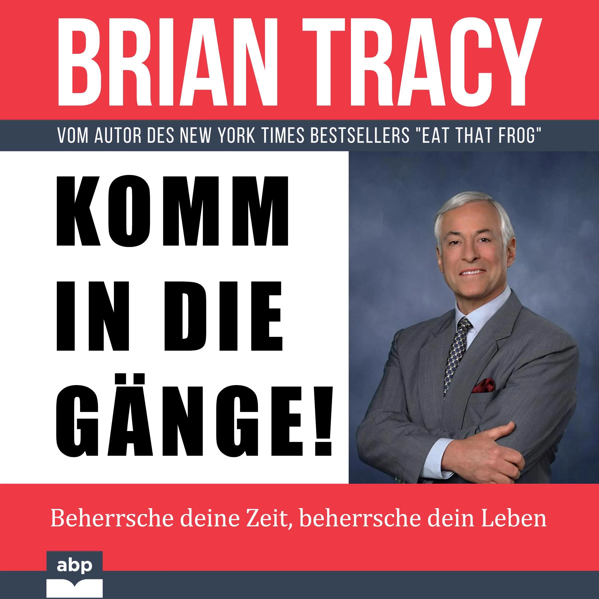 Komm in die Gänge! by Brian Tracy Audiobook