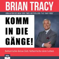 Komm in die Gänge! Audiobook by Brian Tracy