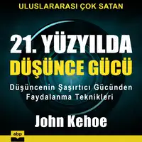 21. Yüzyilda düsünce gücü Audiobook by John Kehoe