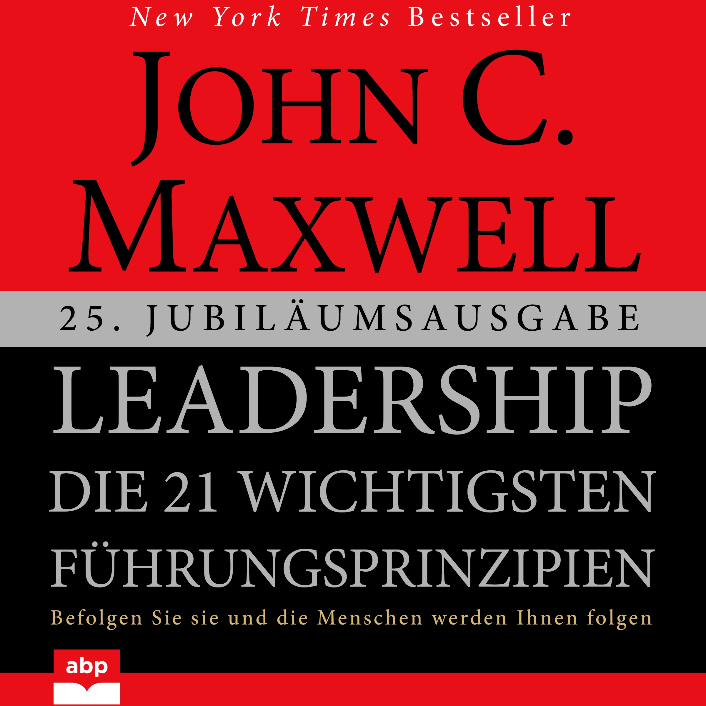 Leadership: Die 21 wichtigsten Führungsprinzipien Audiobook by John C. Maxwell