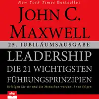 Leadership: Die 21 wichtigsten Führungsprinzipien Audiobook by John C. Maxwell