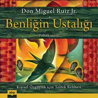 Benligin Ustaligi Audiobook by Don Miguel Ruiz Jr.