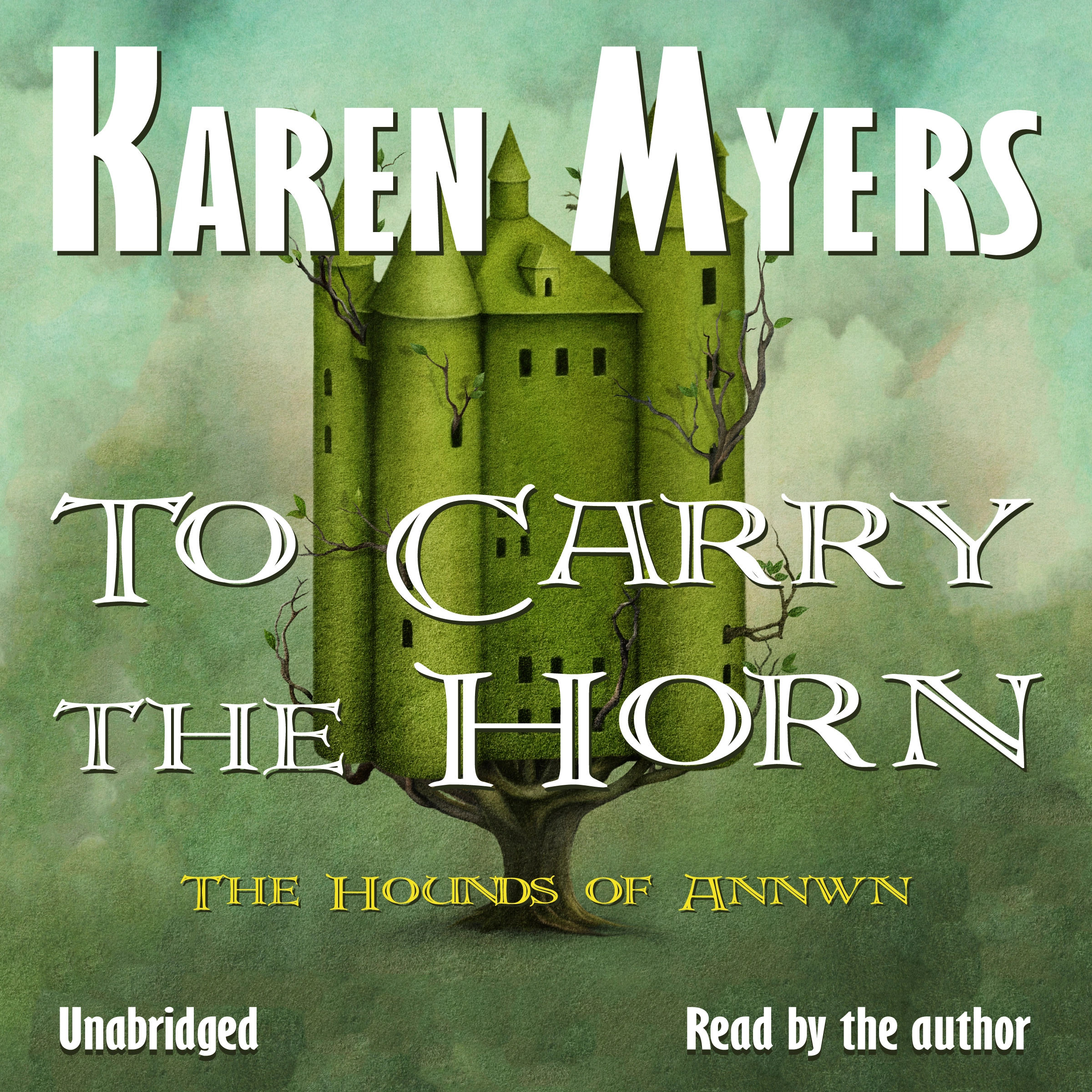 To Carry the Horn: Book 1 of The Hounds of Annwn by Karen Myers Audiobook