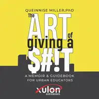 The Art of Giving a $#!T Audiobook by Queinnise Miller PhD