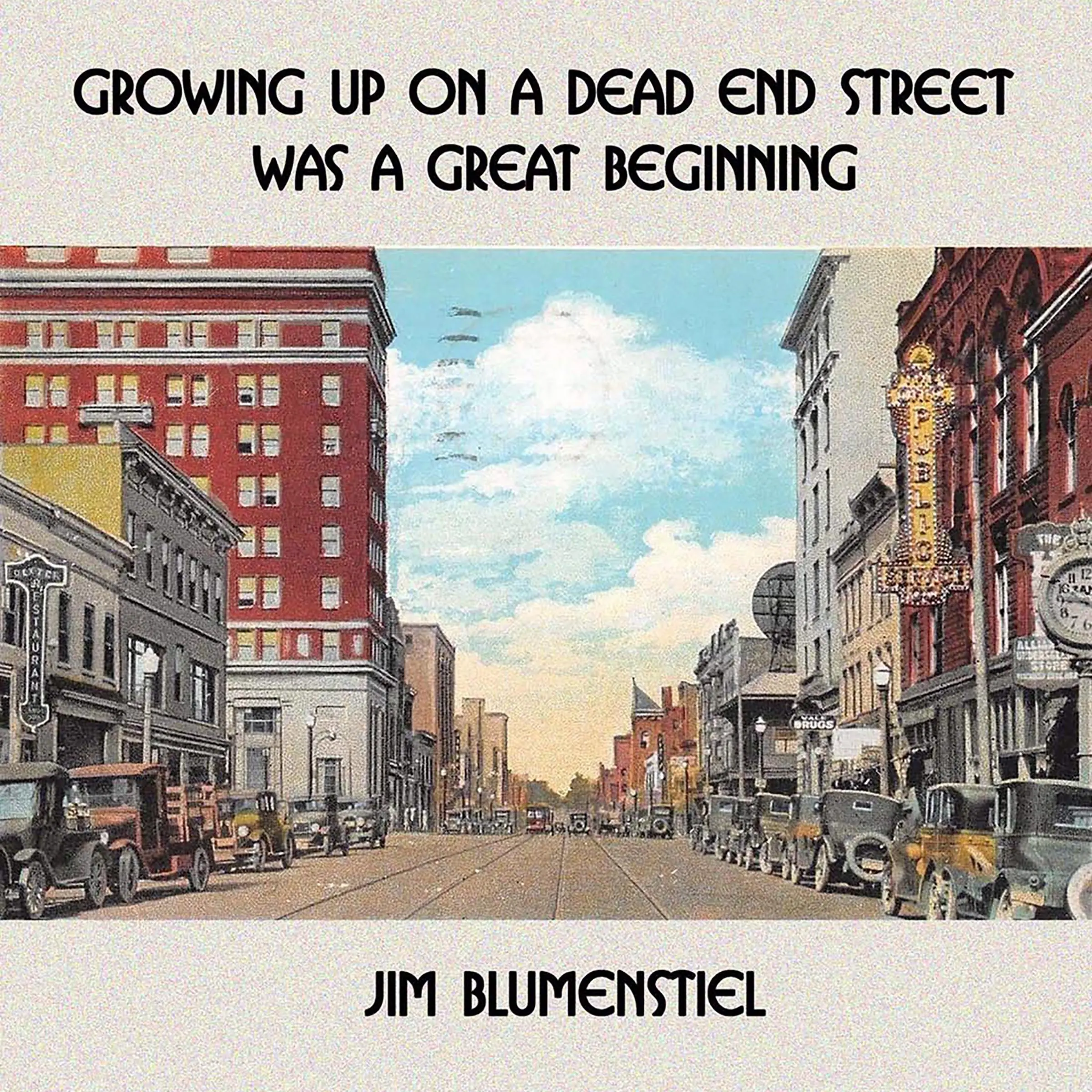 Growing Up On a Dead End Street Was a Great Beginning by Jim Blumenstiel Audiobook