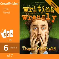 Writing Wrongly: The saga of an incomplete wanker Audiobook by Thomas Corfield