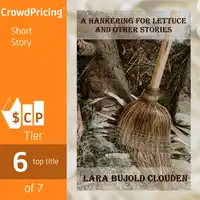 A Hankering for Lettuce and Other Stories Audiobook by Lara Bujold Clouden