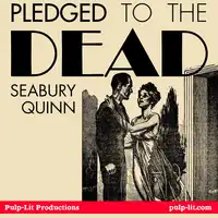 Pledged to the Dead Audiobook by Seabury Quinn